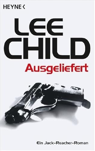 Ausgeliefert: Roman (Jack Reacher, Band 2)