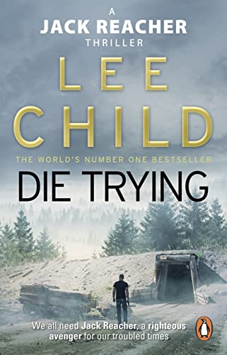 Die Trying: The second gripping Jack Reacher novel in the No.1 Sunday Times bestselling thriller series (Jack Reacher, 2)