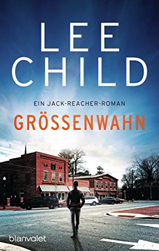 Größenwahn: Ein Jack-Reacher-Roman (Die-Jack-Reacher-Romane, Band 1) von Blanvalet