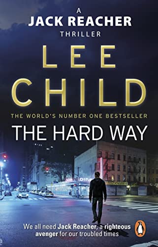 The Hard Way: The heart-stopping Jack Reacher thriller from the No.1 Sunday Times bestselling author (Jack Reacher, 10)
