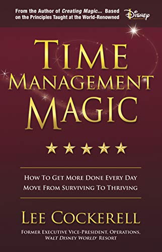 Time Management Magic: How to Get More Done Every Day and Move from Surviving to Thriving von Morgan James Publishing
