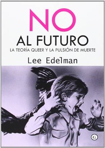NO AL FUTURO (G (egales)) von EGALES EDITORIAL DE GAYS Y LESBIANAS