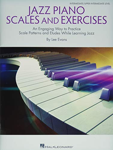 Jazz Piano Scales And Exercises: An Engaging Way to Practice Scale Patterns and Etudes While Learning Jazz von HAL LEONARD