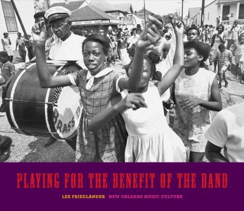 Playing for the Benefit of the Band: New Orleans Music Culture (Yale University Art Gallery Series (YUP)) von Yale University Press