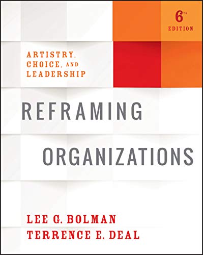 Reframing Organizations: Artistry, Choice, and Leadership von Wiley