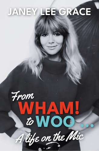 From Wham! to Woo: A Life on the Mic von McNidder & Grace