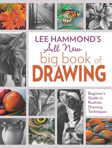 Lee Hammond's All New Big Book of Drawing: Beginner's Guide to Realistic Drawing Techniques