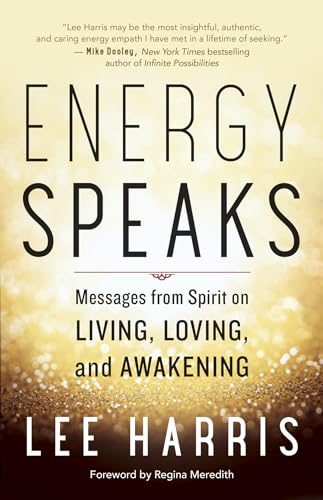 Energy Speaks: Messages from Spirit on Living, Loving, and Awakening