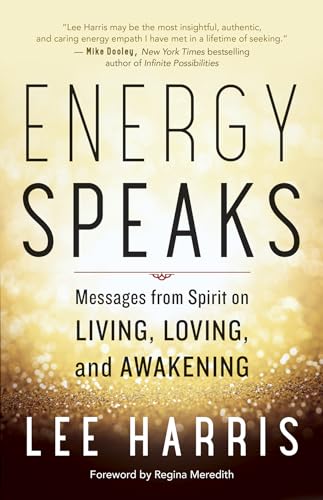 Energy Speaks: Messages from Spirit on Living, Loving, and Awakening