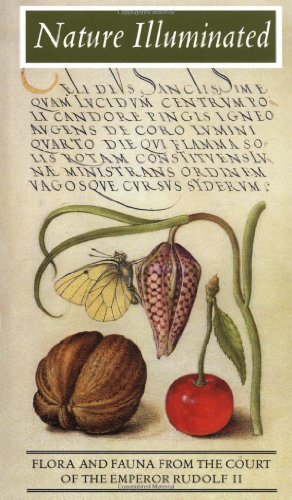 Nature Illuminated: Flora and Fauna from the Court of Emperor Rudolf II (Getty Trust Publications: J. Paul Getty Museum)