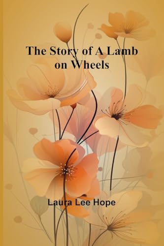 The Story of a Lamb on Wheels von Alpha Edition