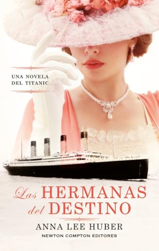 Las hermanas del destino (HISTORIAS INOLVIDABLES) von Newton Compton Editores