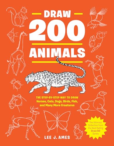 Draw 200 Animals: The Step-by-Step Way to Draw Horses, Cats, Dogs, Birds, Fish, and Many More Creatures von Watson-Guptill
