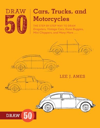 Draw 50 Cars, Trucks, and Motorcycles: The Step-by-Step Way to Draw Dragsters, Vintage Cars, Dune Buggies, Mini Choppers, and Many More... von Watson-Guptill