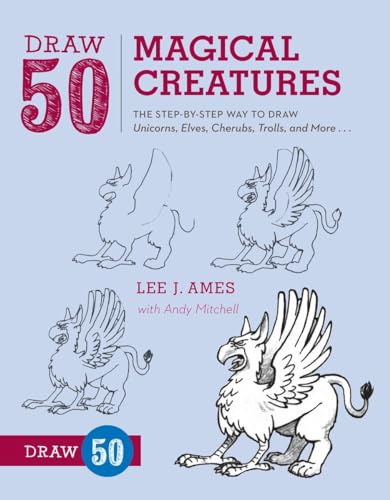 Draw 50 Magical Creatures: The Step-by-Step Way to Draw Unicorns, Elves, Cherubs, Trolls, and Many More von Watson-Guptill