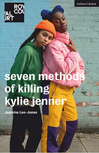 seven methods of killing kylie jenner: seven methods of killing kylie jenner - Textband (Modern Plays) von Bloomsbury Academic