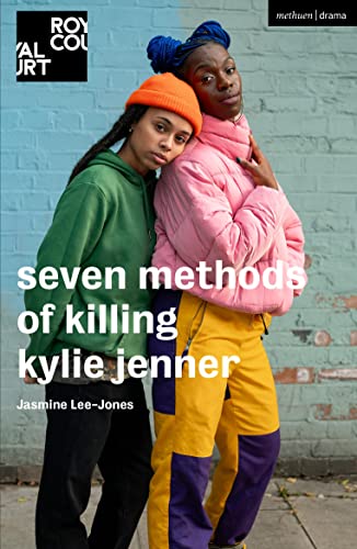 seven methods of killing kylie jenner: seven methods of killing kylie jenner - Textband (Modern Plays) von Methuen Drama