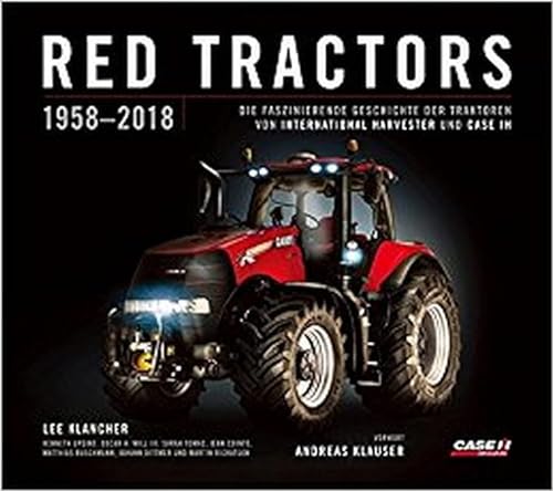 Red Tractors 1958-2018 - German: The Authoritative Guide to International Harvester and Case Ih Tractors