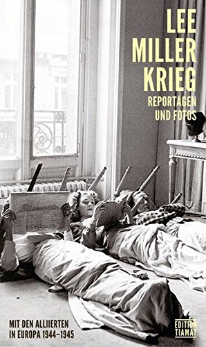 Krieg: Mit den Alliierten in Europa 1944-1945 von edition TIAMAT