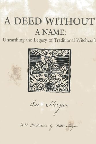Deed Without a Name, A: Unearthing the Legacy of Traditional Witchcraft