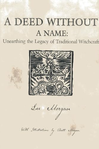 A Deed Without a Name: Unearthing the Legacy of Traditional Witchcraft von Moon Books