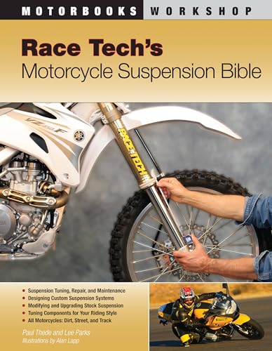 Race Tech's Motorcycle Suspension Bible (Motorbooks Workshop): Dirt, Street, and Track