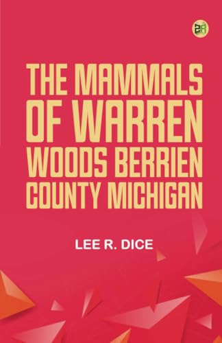The Mammals of Warren Woods Berrien County Michigan von Zinc Read