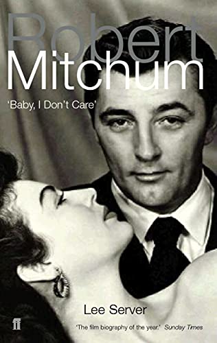 Robert Mitchum: Baby, I Don't Care von Faber & Faber