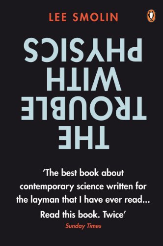 The Trouble with Physics: The Rise of String Theory, The Fall of a Science and What Comes Next von Penguin