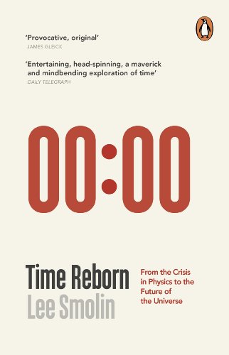 Time Reborn: From the Crisis in Physics to the Future of the Universe von PENGUIN BOOKS LTD