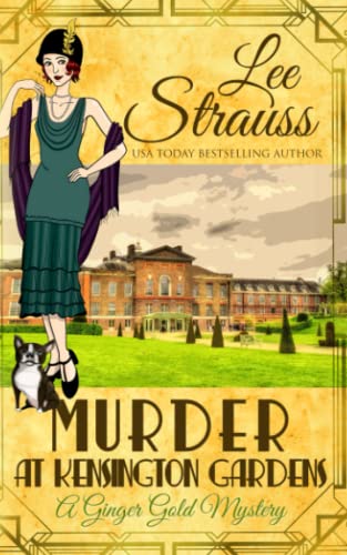 Murder at Kensington Gardens: a cozy historical mystery (A Ginger Gold Mystery, Band 6)