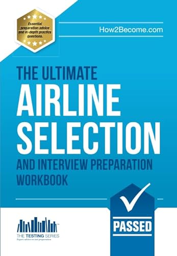 The ULTIMATE Airline Selection And Interview Preparation Workbook: The Ultimate Insiders Guide (Testing Series) von How2Become Ltd