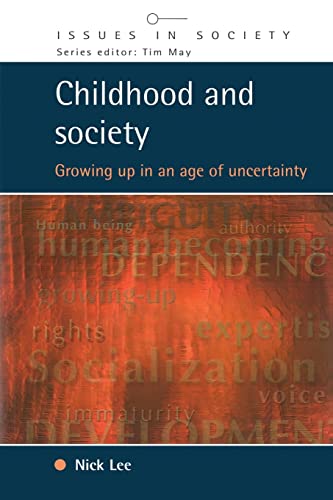 Childhood and society: Growing up in an Age of Uncertainty (Issues in Society) von Open University Press
