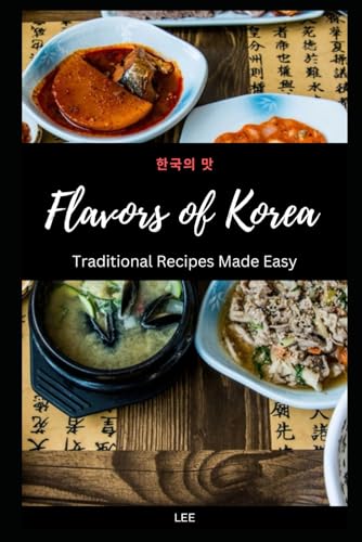 Flavors of Korea: Traditional Recipes Made Easy von Independently published