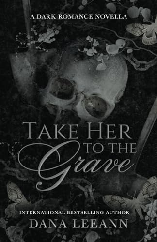 Take Her to the Grave: A Dark Romance Novella von Independently published