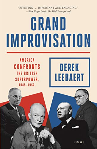 Grand Improvisation: America Confronts the British Superpower, 1945-1957 von Picador