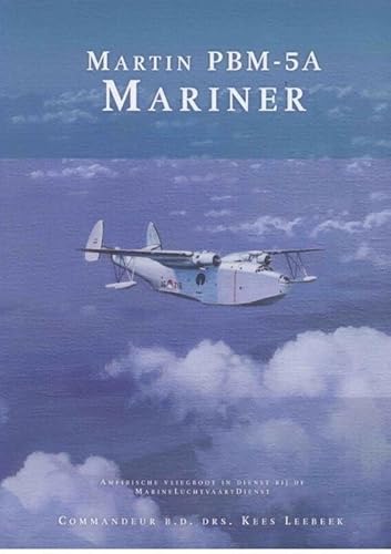 Martin PBM-5A Mariner: tijd heelt de wonden, niet de littekens von Uitgeverij Geromy B.V.