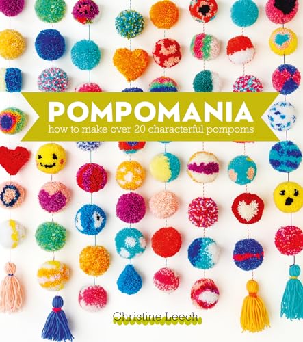 Pompomania: How to Make over 20 Characterful Pompoms von David & Charles