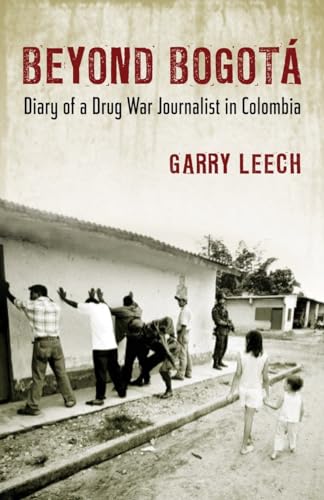 Beyond Bogota: Diary of a Drug War Journalist in Colombia von Beacon Press