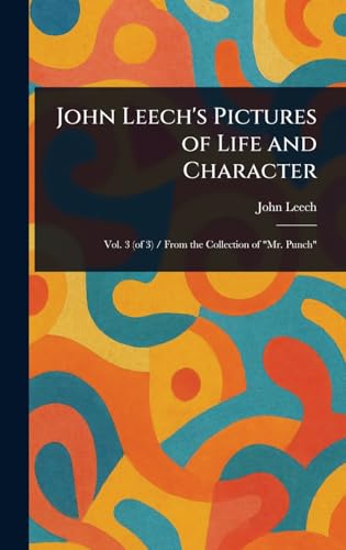 John Leech's Pictures of Life and Character von Anson Street Press
