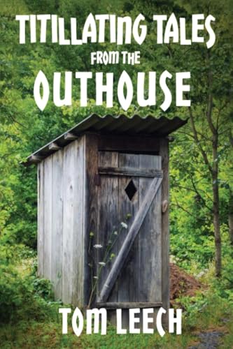 Titillating Tales from the Outhouse: AND OTHER PERKY POETIC ADVENTURES von Ewings Publishing LLC