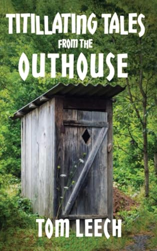 Titillating Tales from the Outhouse: AND OTHER PERKY POETIC ADVENTURES von Ewings Publishing LLC