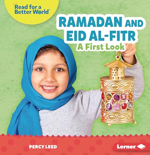 Ramadan and Eid Al-Fitr: A First Look (Read for a Better World: Read About Holidays)