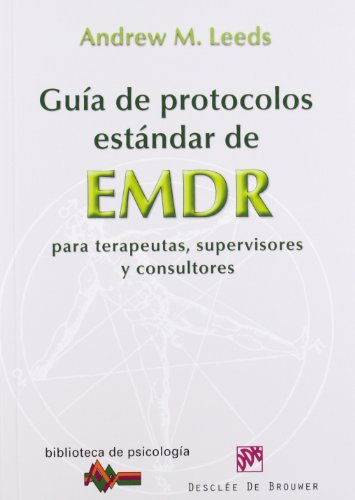 Guía de protocolos estándar de EMDR para terapeutas, supervisores y consultores (Biblioteca de Psicología, Band 178) von Desclée De Brouwer