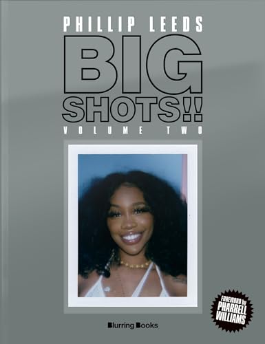 BIG SHOTS!! Volume Two: More Shots From the Worlds of Music, Fashion and Beyond