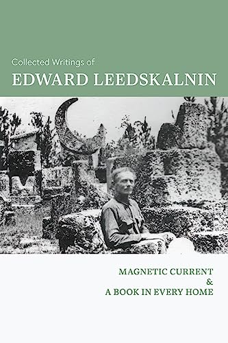 Collected Writings of Edward Leedskalnin: Magnetic Current & A Book in Every Home von Mockingbird Press