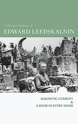 The Collected Writings of Edward Leedskalnin: Magnetic Current & A Book in Every Home von Mockingbird Press