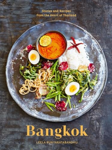 Bangkok: Recipes and Stories from the Heart of Thailand [A Cookbook] von Ten Speed Press