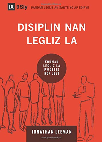 Church Discipline (Disiplin nan Legliz la) | 9Marks (9Siy): How the Church Protects the Name of Jesus von CreateSpace Independent Publishing Platform