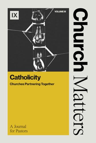 Church Matters: Catholicity: Churches Partnering Together